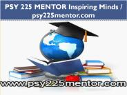 PSY 225 MENTOR Inspiring Minds / psy225mentor.com
