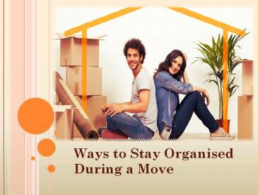 PPT – How to Stay Organised when Moving in Gold Coast PowerPoint ...