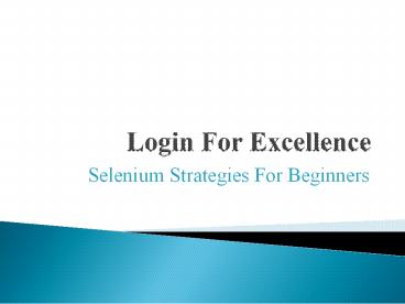 Selenium Strategies For Beginners- Login For Excellence