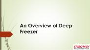 An Overview of Deep Freezer