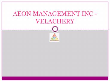 Aeon Management Inc (Chennai) Velachery Reviews