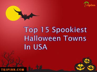 Top 15 Spookiest Halloween Towns In USA