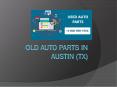 Used or Old Auto Parts in Austin. PowerPoint PPT Presentation