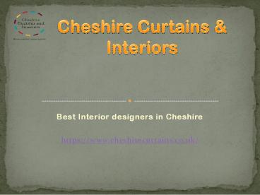 Luxurious Interior Designs at Cheshire: Cheshire Curtains & Interiors