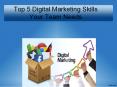Top 5 Digital Marketing Skills Your Team Needs PowerPoint PPT Presentation