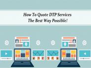 How To Quote DTP Services The Best Way Possible!