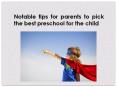 Notable tips for parents to pick the best preschool for the child PowerPoint PPT Presentation