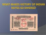 What Makes History of Indian Notes so Diverse?