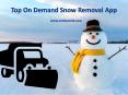 Top On Demand Snow Removal App PowerPoint PPT Presentation