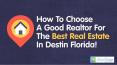 How To Choose A Good Realtor For The Best Real Estate In Destin Florida PowerPoint PPT Presentation