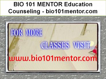 BIO 101 MENTOR Education Counseling / bio101mentor.com