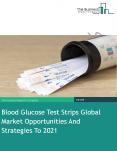 Blood Glucose Test Strips Global Market Opportunities And Strategies To 2021 PowerPoint PPT Presentation