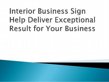 Interior Business Sign Help Deliver Exceptional Result for Your Business
