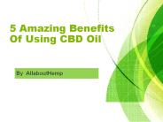 5 Amazing Benefits Of Using CBD Oil