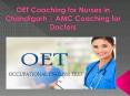 OET Coaching for Nurses in Chandigarh | AMC Coaching for Doctors PowerPoint PPT Presentation