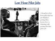 Pilots with Low Time