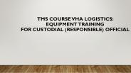 VHA Logistic Equipment Training