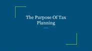 The Purpose Of Tax Planning