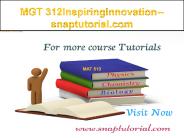 MGT 312 Inspiring Innovation--snaptutorial.com