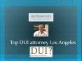 DUI attorney Los Angeles (1) PowerPoint PPT Presentation