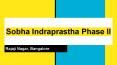 Sobha Indraprastha Phase II - Brand New Creation of Sobha Group PowerPoint PPT Presentation