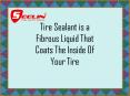 Tire Sealant is a Fibrous Liquid That Coats The Inside Of Your Tire PowerPoint PPT Presentation