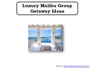 Luxury Malibu Group Getaway Ideas