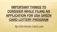 Important things to consider while filing an application for usa green card lottery program PowerPoint PPT Presentation