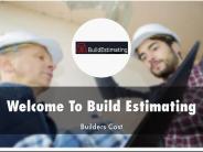 Information Presentation Of Build Estimating