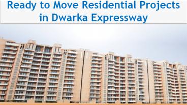 Ready to Move Residential Projects in Dwarka Expressway