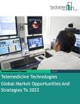 Telemedicine Technologies Global Market Opportunities And Strategies To 2022 PowerPoint PPT Presentation
