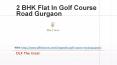 2 BHK Flat In Golf Course Road Gurgaon PowerPoint PPT Presentation