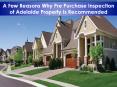 A Few Reasons Why Pre Purchase Inspection of Adelaide Property Is Recommended PowerPoint PPT Presentation