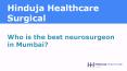 Who is the best neurosurgeon in Mumbai? PowerPoint PPT Presentation