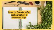 How to Create APA Bibliography: 5 Practical Tips