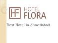 Best Hotel in Ahmedabad | Hotel Flora Ahmedabad (1) PowerPoint PPT Presentation