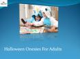 Halloween onesies for adults PowerPoint PPT Presentation