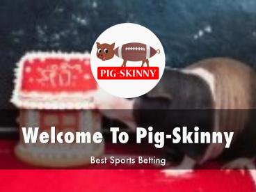 Pig-Skinny Presentation