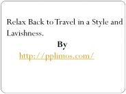 Relax Back to Travel in a Style and Lavishness.