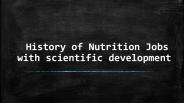 History of Nutrition Jobs with scientific development