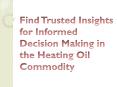 Find Trusted Insights for Informed Decision Making in the Heating Oil Commodity PowerPoint PPT Presentation