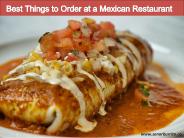 Best Things to Order at a Mexican Restaurant