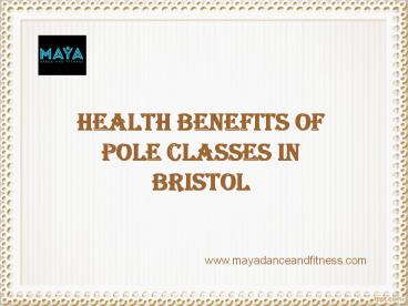 Health Benefits of Pole Classes in Bristol | Maya Dance and Fitness