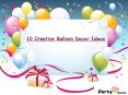 10 Creative Balloon Decor Ideas To Rock Your Birthday - Party Zealot PowerPoint PPT Presentation