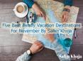 Five Best Family Vacation Destinations For November By Salim Khoja PowerPoint PPT Presentation