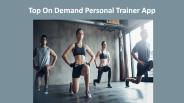 Top On Demand Personal Trainer App