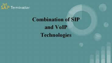 Combination of SIP and VoIP Technologies