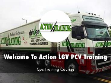 Action LGV PCV Training Presentation
