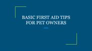 BASIC FIRST AID TIPS FOR PET OWNERS
