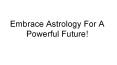 Embrace Astrology For A Powerful Future! PowerPoint PPT Presentation